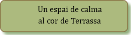 &nbsp;Un espai de calma al cor de Terrassa