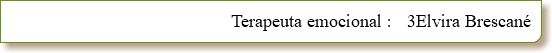 Terapeuta emocional : 3Elvira Brescané